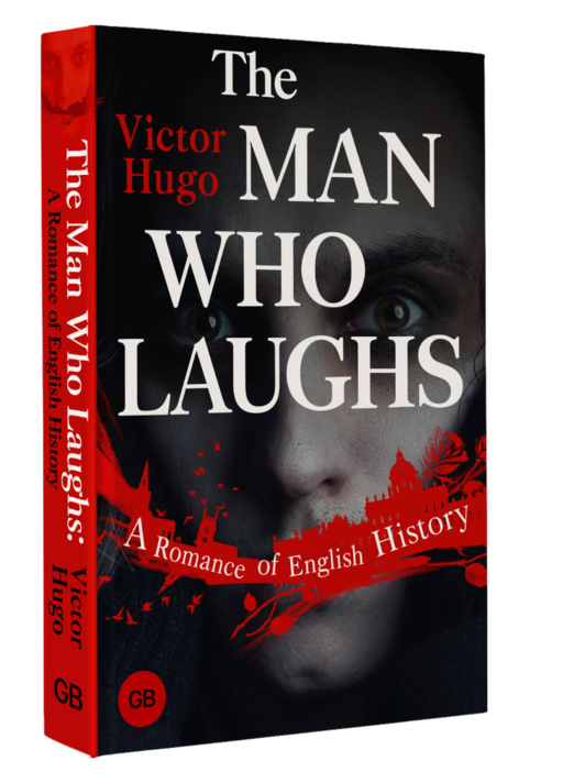 The Man Who Laughs: A Romance of English History = Человек, который смеется